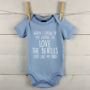 When I Grow Up I'm Going To Love… Like My Dad Babygrow